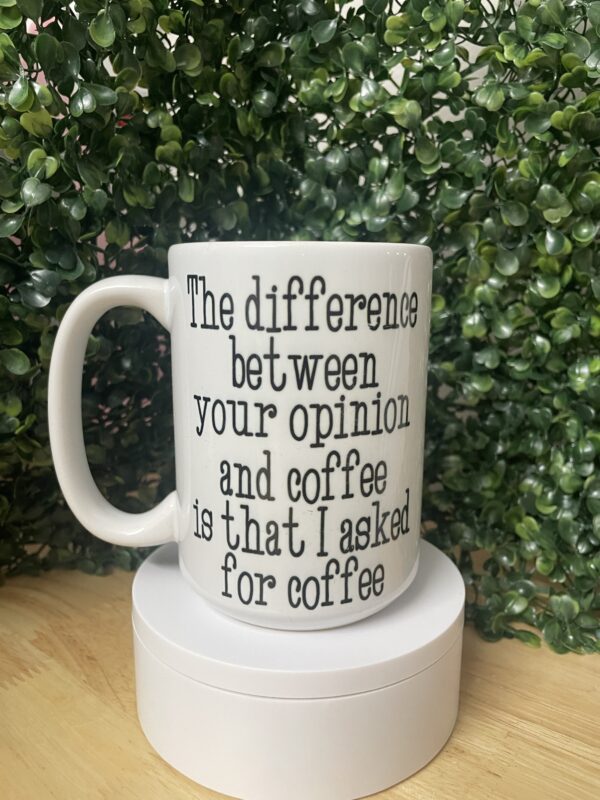 The Difference Between Your Opinion and Coffee