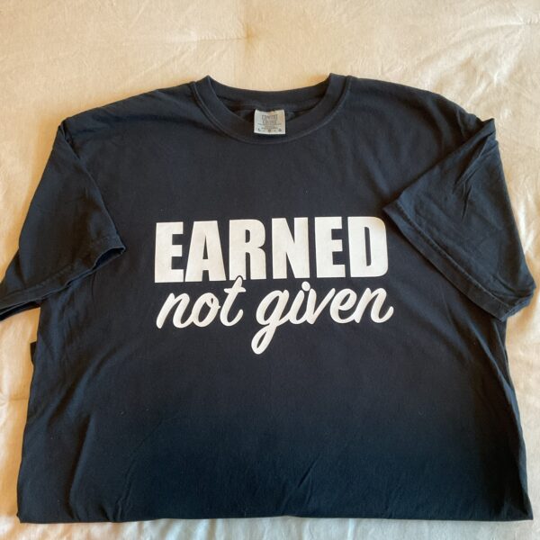 Earned Not Given